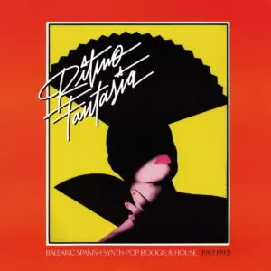 Ritmo Fantasía: Balearic Spanish Synth​-​Pop, Boogie and House (1982​-​1992)