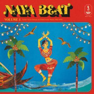 Naya Beat Volume 1: South Asian Dance and Electronic Music 1983-1992 by Various Artists