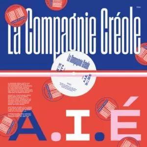A.I.É (Larry Levan Unreleased Remixes) by La Compagnie Créole