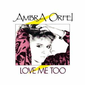 Love Me Too / The Dream by Ambra Orfei