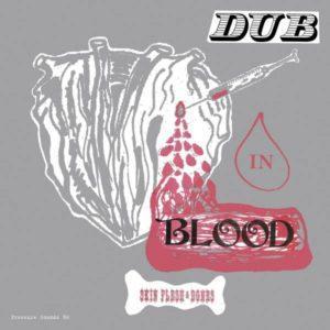 Dub In Blood by Skin Flesh and Bones