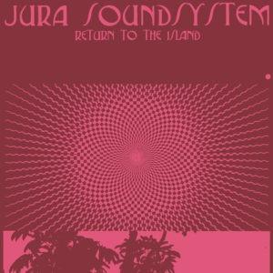 Return To The Island by Jura Soundsystem