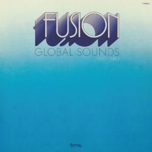 Fusion Global Sounds (1970-1983) by Various Artists