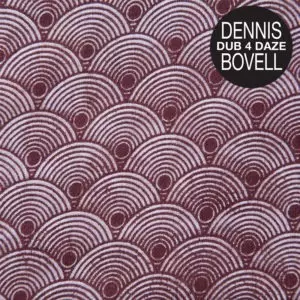 Dub 4 Daze by Dennis Bovell