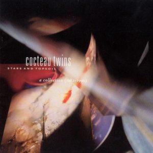 Stars And Topsoil A Collection (1982-1990) by Cocteau Twins