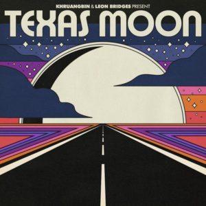 Texas Moon by Khruangbin, Leon Bridges