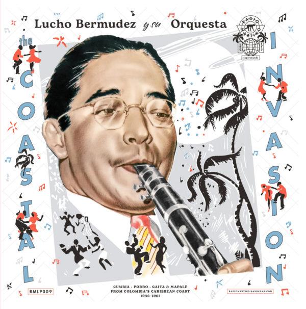 The Coastal Invasion : Cumbia, Porro, Gaita & Mapalé from Colombia's Caribbean Coast (1946-1961) by Lucho Bermudez Y Su Orquesta