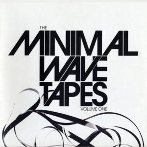 The Minimal Wave Tapes Volume One by Various Artists