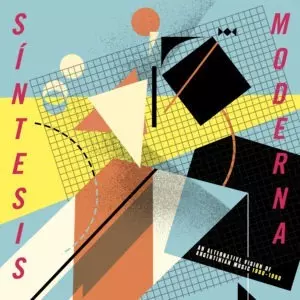 Sintesis Moderna - An Alternative Vision of Argentinian Music 1980-1990 by Various Artists