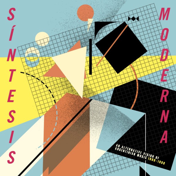 Sintesis Moderna - An Alternative Vision of Argentinian Music 1980-1990
