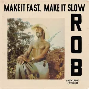Make It Fast, Make It Slow by Rob