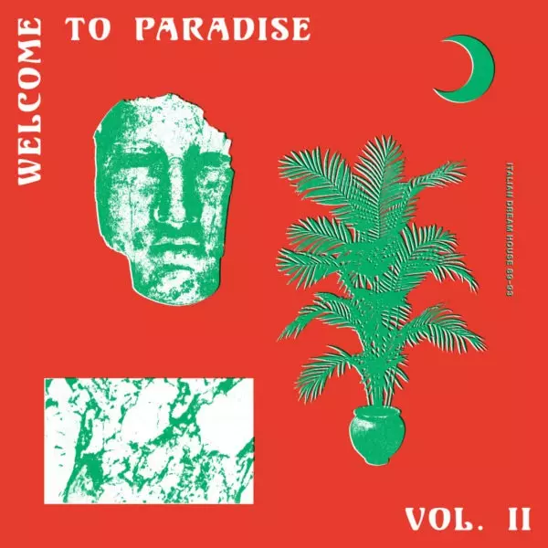 Welcome To Paradise (Italian Dream House 89-93) Vol. 2 by Various Artists