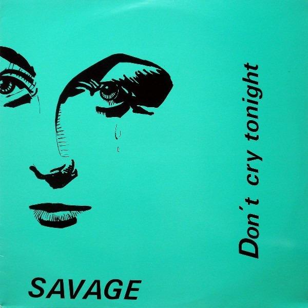 Don't Cry Tonight by Savage