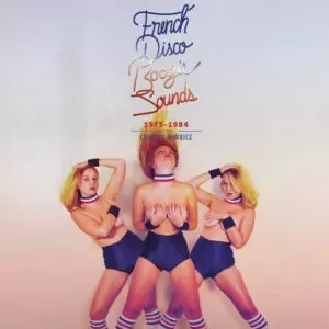French Disco Boogie Sounds (1975-1984) by Various Artists
