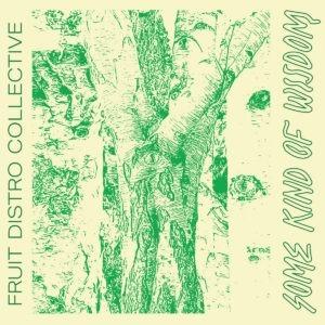 Some Kind Of Wisdom by Fruit Distro Collective