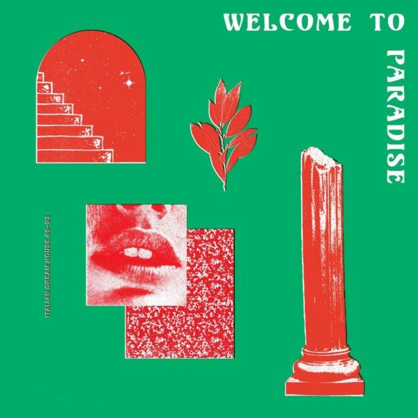 Welcome To Paradise (Italian Dream House 89-93) - Vol. 1 by Various Artists