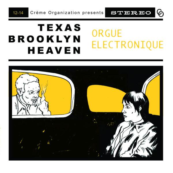 Texas, Brooklyn & Heaven by Orgue Electronique