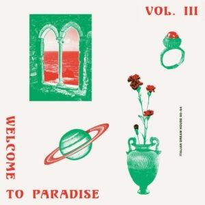 Welcome To Paradise (Italian Dream House 90-94) - Vol. 3