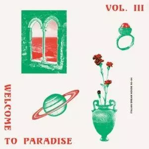 Welcome To Paradise (Italian Dream House 90-94) - Vol. 3