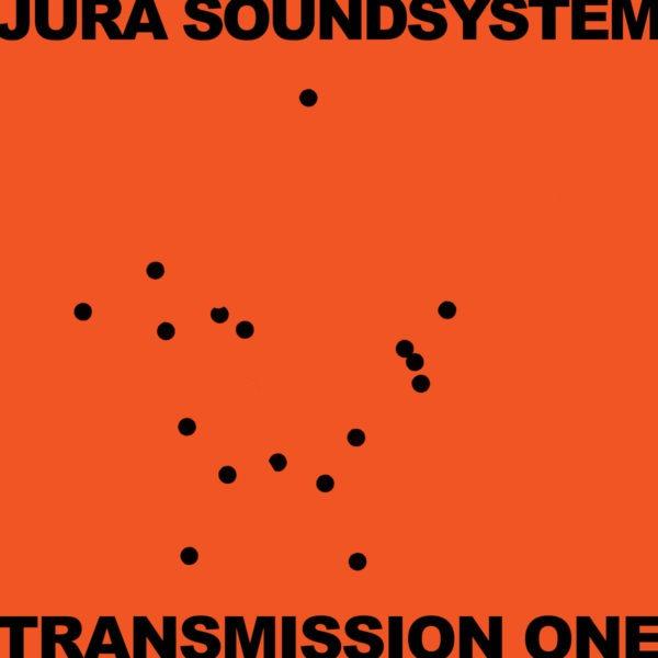 Jura Soundsystem Presents Transmission One by Various Artists