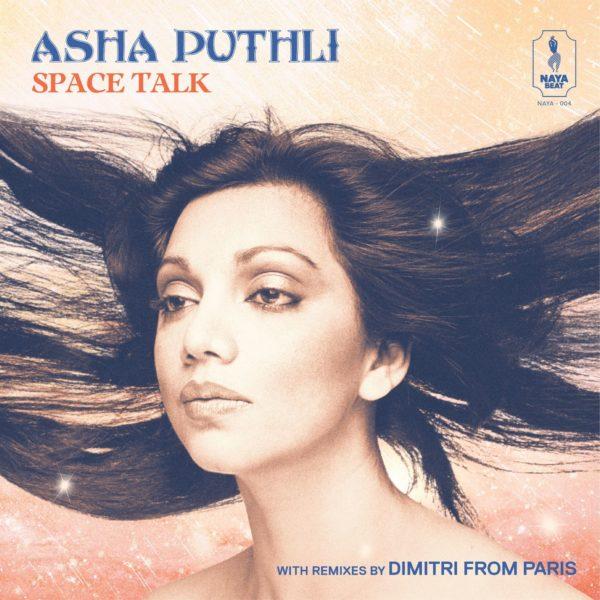 Space Talk with remixes by Dimitri From Paris by Asha Puthli