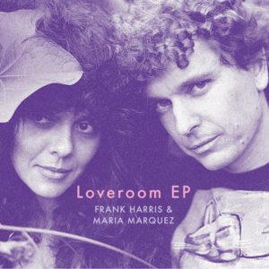 Loveroom EP by Frank Harris & Maria Marquez